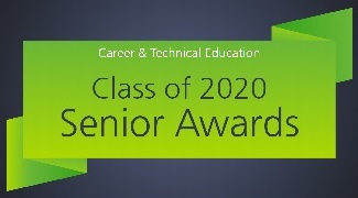  Career and Technical Education Class of 2020 Senior Awards